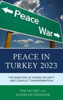 Peace in Turkey 2023: The Question of Human Security and Conflict Transformation