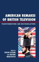 American Remakes of British Television: Transformations and Mistranslations