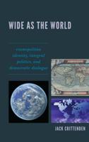 Wide as the World: Cosmopolitan Identity, Integral Politics, and Democratic Dialogue