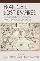 France's Lost Empires