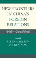 New Frontiers in China's Foreign Relations: Zhongguo Waijiao de Xin Bianjiang