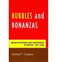 Bubbles and Bonanzas: British Investors and Investments in Mexico, 1824-1860