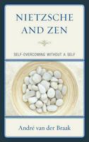 Nietzsche and Zen: Self Overcoming Without a Self