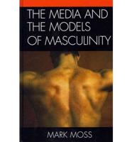 The Media and the Models of Masculinity