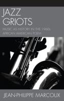 Jazz Griots: Music as History in the 1960s African American Poem