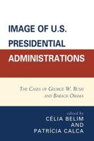 Image of U.S. Presidential Administrations: The Cases of George W. Bush and Barack Obama