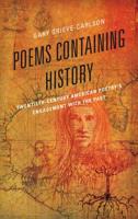 Poems Containing History: Twentieth-Century American Poetry's Engagement with the Past