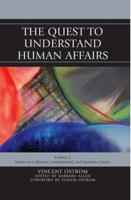 The Quest to Understand Human Affairs: Essays on Collective, Constitutional, and Epistemic Choice, Volume 2