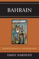 Bahrain: Political Development in a Modernizing Society