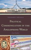 Political Communication in the Anglophone World: Case Studies