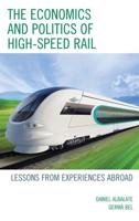 The Economics and Politics of High-Speed Rail: Lessons from Experiences Abroad