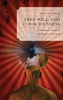 Free Will and Consciousness: A Determinist Account of the Illusion of Free Will