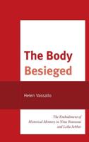 The Body Besieged: The Embodiment of Historical Memory in Nina Bouraoui and Leïla Sebbar