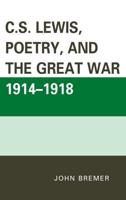 C.S. Lewis, Poetry, and the Great War 1914-1918