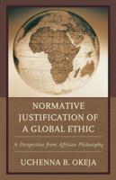 Normative Justification of a Global Ethic: A Perspective from African Philosophy