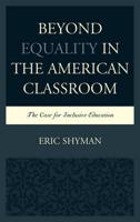 Beyond Equality in the American Classroom: The Case for Inclusive Education