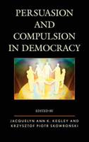 Persuasion and Compulsion in Democracy