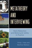Metatheory and Interviewing: Harm Reduction and Motorcycle Safety in Practice