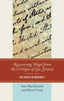 Recovering Hegel from the Critique of Leo Strauss: The Virtues of Modernity