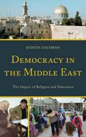 Democracy in the Middle East: The Impact of Religion and Education