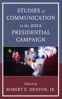 Studies of Communication in the 2012 Presidential Campaign