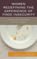 Women Redefining the Experience of Food Insecurity: Life Off the Edge of the Table