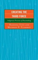 Creating the Third Force: Indigenous Processes of Peacemaking