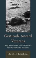 Gratitude toward Veterans: Why Americans Should Not Be Very Grateful to Veterans