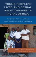 Young People's Lives and Sexual Relationships in Rural Africa: Findings from a Large Qualitative Study in Tanzania