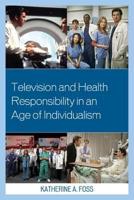 Television and Health Responsibility in an Age of Individualism