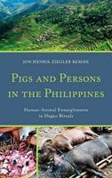 Pigs and Persons in the Philippines: Human-Animal Entanglements in Ifugao Rituals