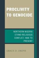Proclivity to Genocide: Northern Nigeria Ethno-Religious Conflict, 1966 to Present