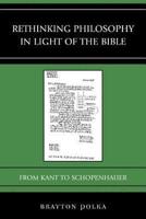 Rethinking Philosophy in Light of the Bible: From Kant to Schopenhauer