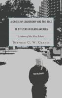 A Crisis of Leadership and the Role of Citizens in Black America: Leaders of the New School