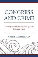 Congress and Crime: The Impact of Federalization of State Criminal Laws