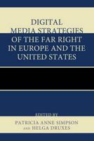 Digital Media Strategies of the Far Right in Europe and the United States
