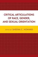 Critical Articulations of Race, Gender, and Sexual Orientation