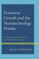 Economic Growth and the Nanotechnology Priority: The Challenge of Economic Crisis and Industrial Concentration