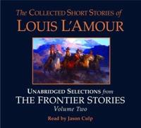 The Collected Short Stories of Louis L'Amour: Unabridged Selections from The Frontier Stories: Volume 2