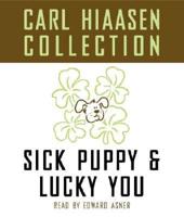 The Carl Hiaasen Collection: Lucky You and Sick Puppy