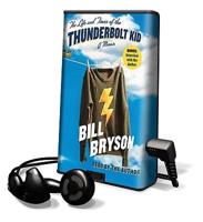 The Life and Times of the Thunderbolt Kid [With Headphones]