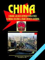 China Economic & Business Represantations in Foreign Countries and Trade Contacts Handbook
