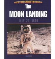 The Moon Landing, July 20, 1969