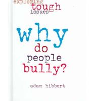 Why Do People Bully?