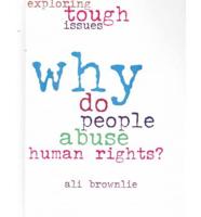 Why Do People Abuse Human Rights?