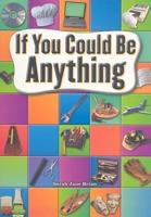 If You Could Be Anything