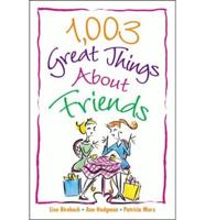 1,003 Great Things About Friends