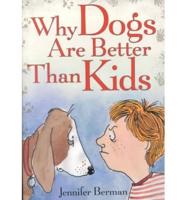 Why Dogs Are Better Than Kids