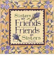 Sisters As Friends Friends As Sisters