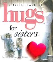 A Little Book of Hugs for Sisters